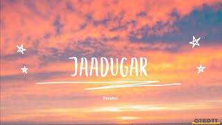 Jaadugar-paradox (lyrics edit by)ig.atedtt