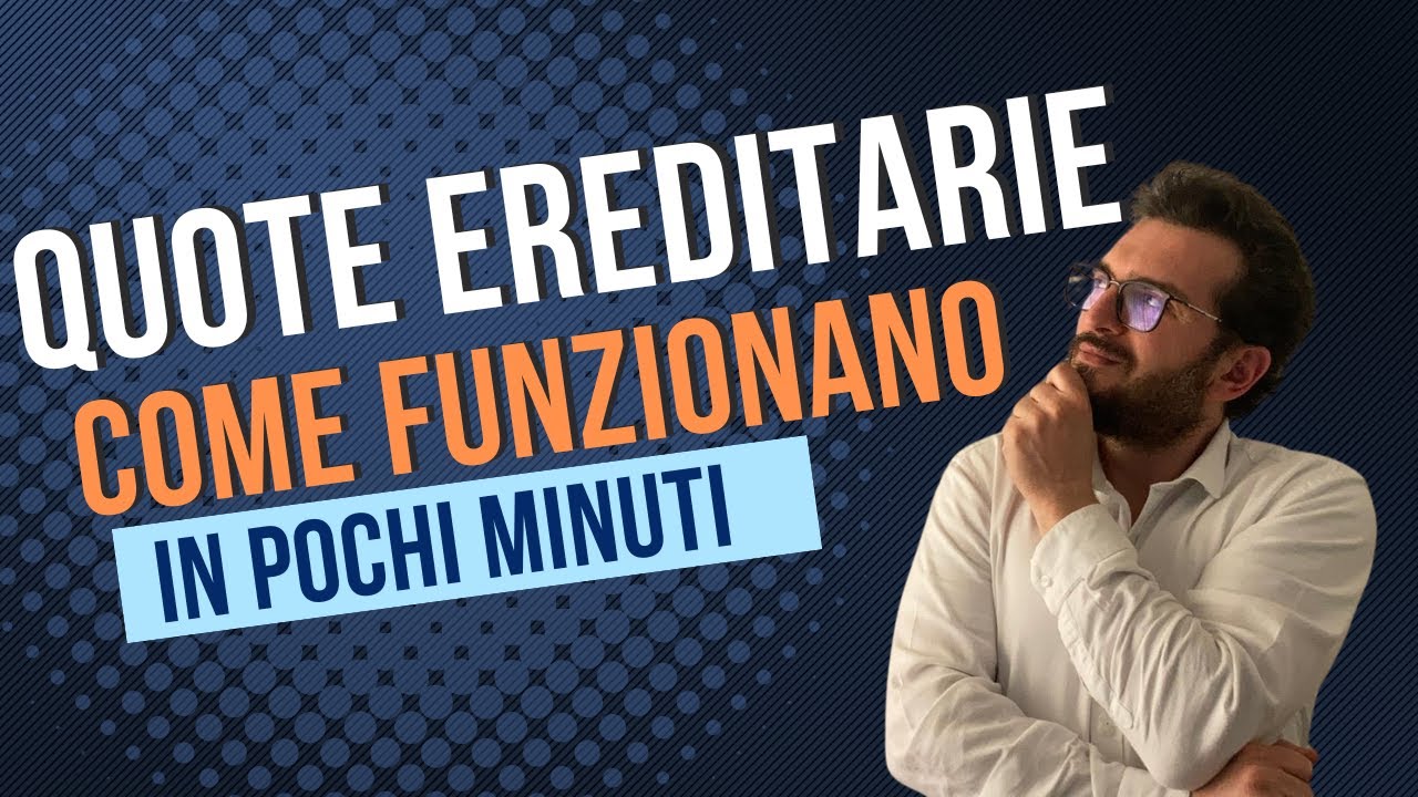 Quote ereditarie - scopri come funzionano in pochi minuti!