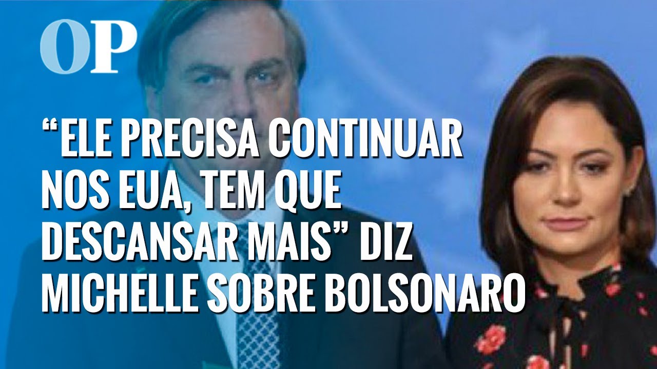 Bolsonaro deve continuar nos EUA para descansar, diz Michelle