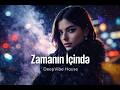 Zamanın İçində - 🎧 EDM Deep House (Azeri Bass Remix)