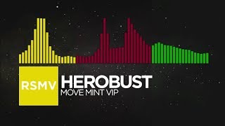 [Bass House/Trap/Hardcore] -  Herobust - Move Mint VIP