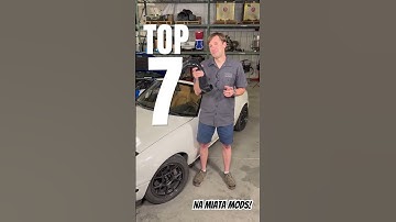 Brandon’s TOP 7 NA Miata Mods! #favorites #best #miata #mods