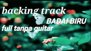 backing track BADAI BIRU tanpa guitar