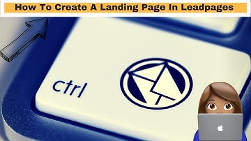 How To Create A Landing Page In Leadpages - LeadPages Tutorial 2018