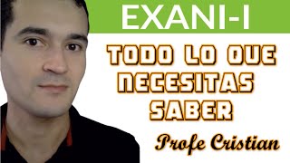EXANI - I , TODO LO QUE NECESITAS SABER | Profe Cristian by Profe Cristian 9,728 views 10 months ago 6 minutes, 54 seconds