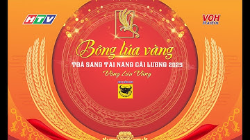 Bông lúa vàng 2025 | Vòng Lúa Vàng 6/12/2025