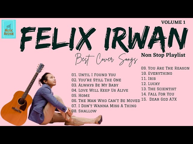 Felix Irwan Songs Volume 1 | Non-Stop Playlist 2023 | Music Avenue class=