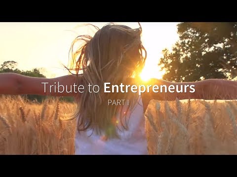 Tribute to Entrepreneurs - Part I
