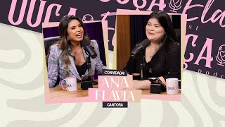 ANA FLÁVIA NO OUÇA ELA PODCAST COM ISA MAYUMI - T01E04