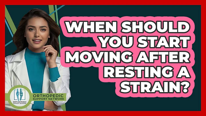 When Should You Start Moving After Resting A Strain?