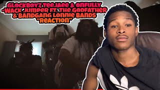 Glockboyz TeeJaee \& onFully -Wack jUmper ft. The Godfather \& Bandgang Lonnie bands “Reaction”