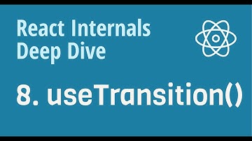 React Internals Deep Dive 8 - how does useTransition() work internally?