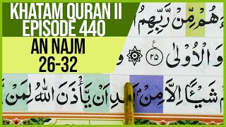 KHATAM QURAN II SURAH AN NAJM AYAT 26-32 TARTIL BELAJAR MENGAJI PELAN PELAN EP 440