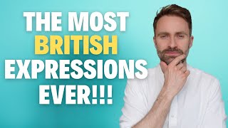 17 Expressions That Make You Sound Very British