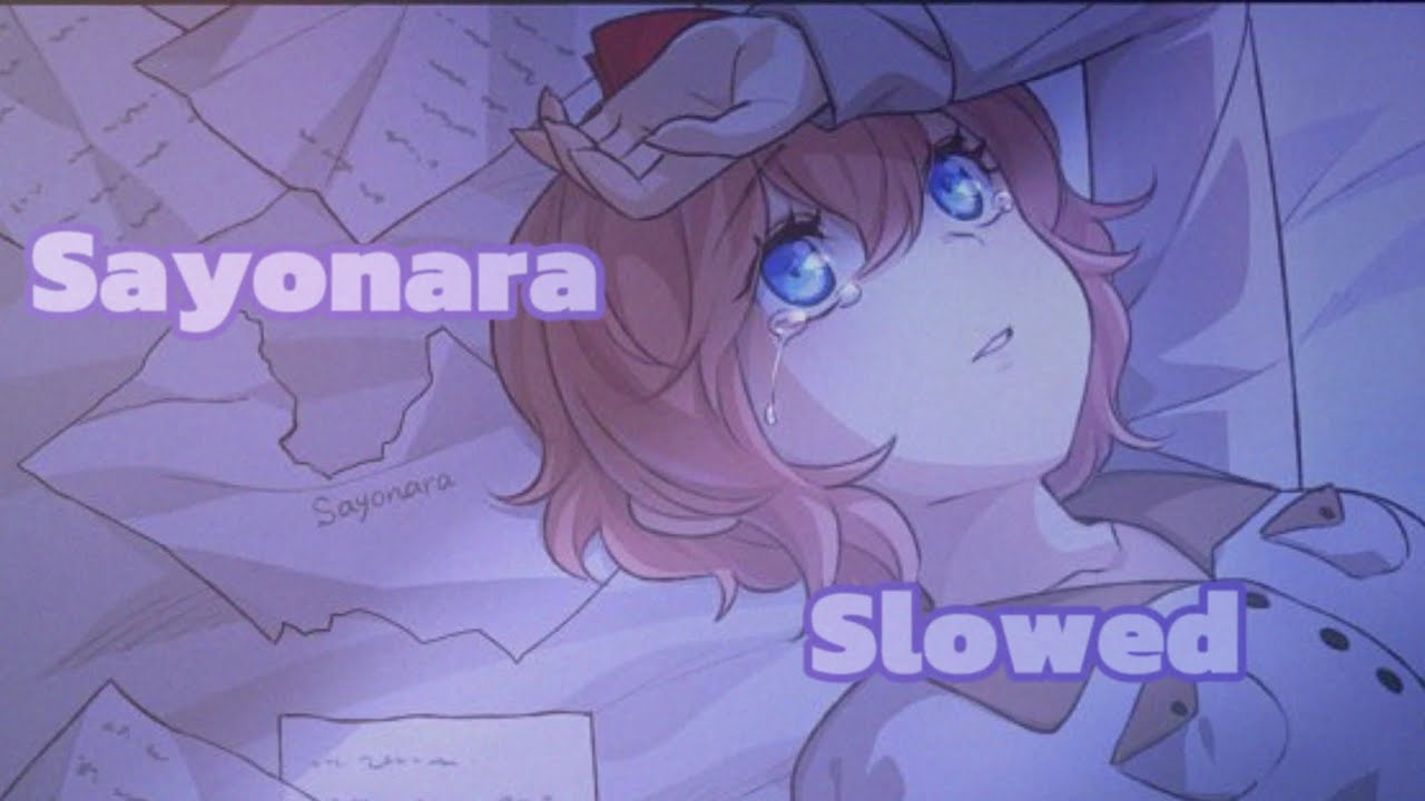 Sayonara but Slowed and creepy