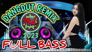 DANGDUT JOGET TERBARU 2023 | DANGDUT REMIX FULL BASS PAS UNTUK CEK SOUND