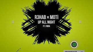 R3HAB x MOTi - Up All Night ft. Fiora