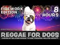 Firework edition 8 hours of calming reggae music to sooth firework anxiety