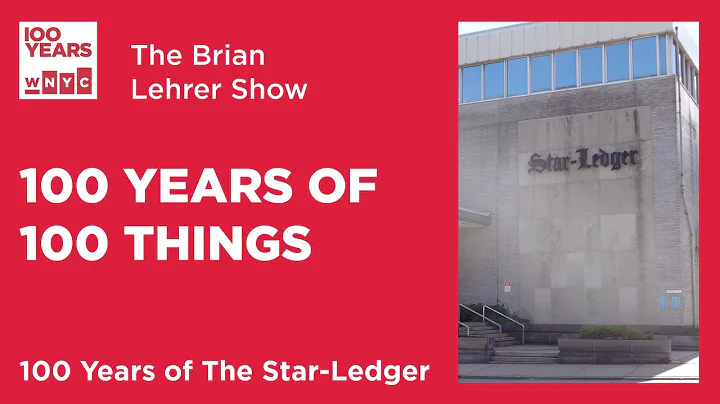 100 Years of 100 Things: The Star-Ledger | The Brian Lehrer Show