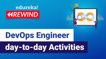 DevOps Engineer Day-to-Day Activities | DevOps Engineer Responsibilities | Edureka | DevOps Rewind 2