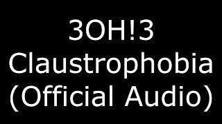 3OH!3 Claustrophobia (Official Audio)