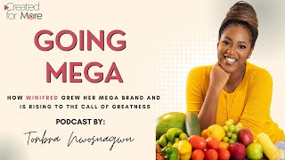 Going Mega: How Winifred Grew Her Mega Brand And Is Rising To The Call Of Greatness