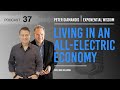 Exponential Wisdom Episode 37: Living in an All-Electric Economy