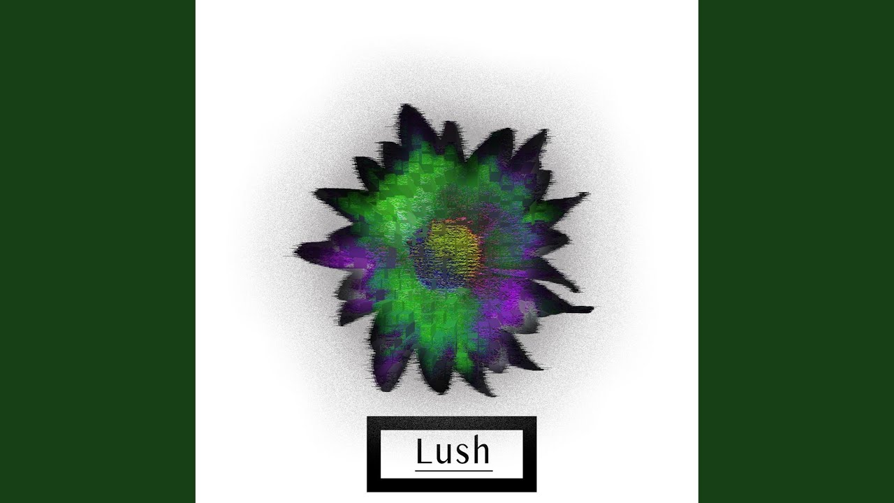 Watch Lush on YouTube Watch Lush on YouTube
