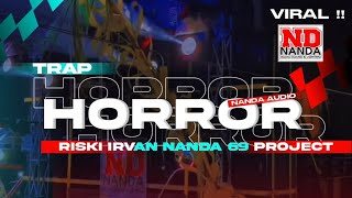 Lagu Nanda Audio TRAP HORROR Vt RISKI IRVAN NANDA 69 PROJECT