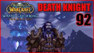 Let's Play WoW - WOTLK Classic - Death Knight - Part 92 - Gameplay Walkthrough