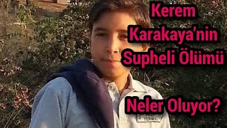 Kerem Karakaya Dosyasinda Son Geli̇şmeler