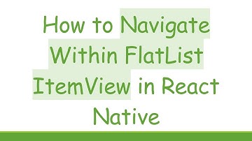 How to Navigate Within FlatList ItemView in React Native
