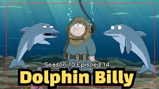 Dolphin Billy || Season 10 Episode 14