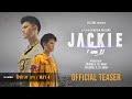 Jackieiam21  movie official teaser 2023  dhiraj magar  jassita gurung in cinemas baishakh 21