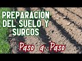 Aprende a preparar el suelo & hacer Surcos para tu Huerto paso a paso