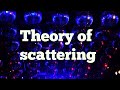 Theory of scattering