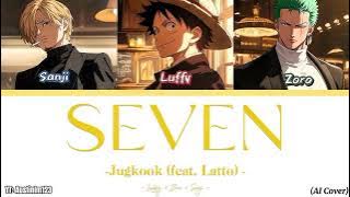 Luffy, Zoro, Sanji - SEVEN (Cover IA)