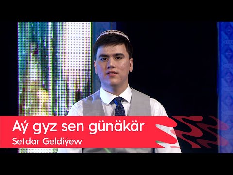 Setdar Geldiyew - Ay gyz sen gunakar | 2022