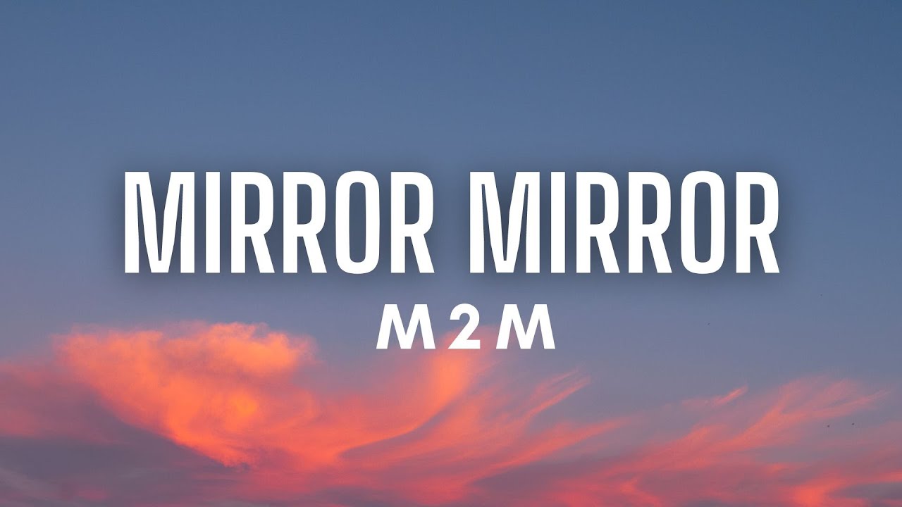 M2M Mirror, Mirror (Lyrics) YouTube