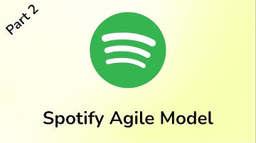 Spotify Agile Model Overview (Part 2)