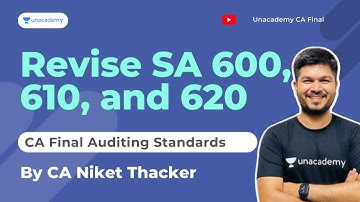 Revision of SA 600, 610 and 620 | CA Final Audit | By CA Niket Thacker | Unacademy CA