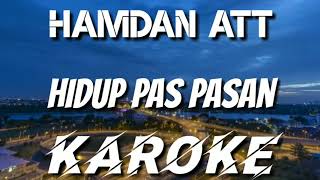 KAROKE | HAMDAN ATT - HIDUP PAS PASAN