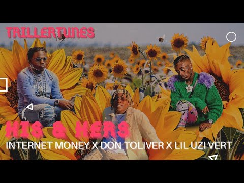 Internet Money - "His & Hers" Ft. Don Toliver, Lil Uzi Vert, Gunna (Official Video Lyrics)