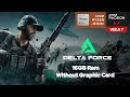 Delta Force - Ryzen 5 5600g + VEGA 7 + 16Gb Ram