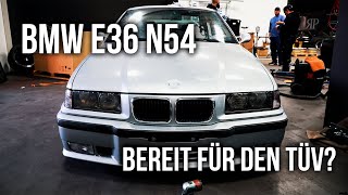 LEVELLA | BMW E36 N54 Projekt - Bereit für den TÜV?