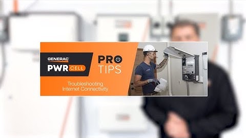 Generac PWRcell Pro Tips: Troubleshooting Internet Connectivity