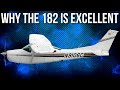 Why the Cessna 182 is Excellent - FULL REVIEW