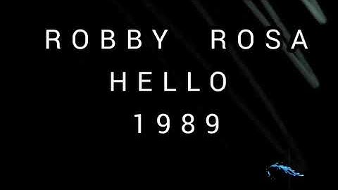 ROBBY ROSA  ( HELLO )1989