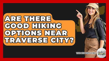 Are There Good Hiking Options Near Traverse City? - The Midwest Guru