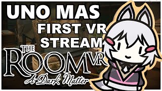 [ VR THE ROOM A DARK MATTER ]  UNO MAS but maybe longer than an hour ?! [ Phase-Connect ]